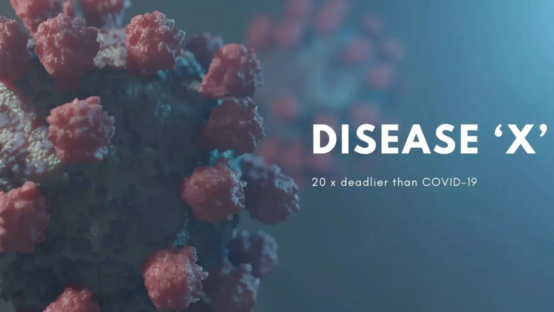 Disease X 7 important points about this Deadly Virus, It is 20 times deadlier than COVID