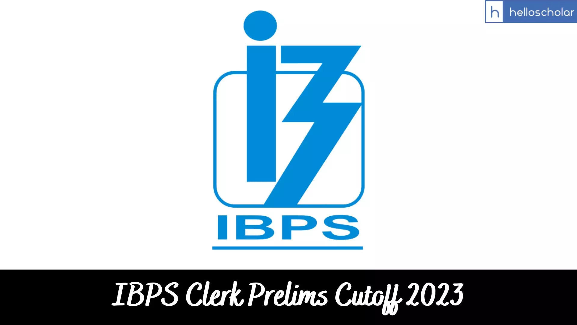 IBPS Clerk Prelims Cut Off 2023, जानिए किस state का cutoff सबसे ज्यादा गया