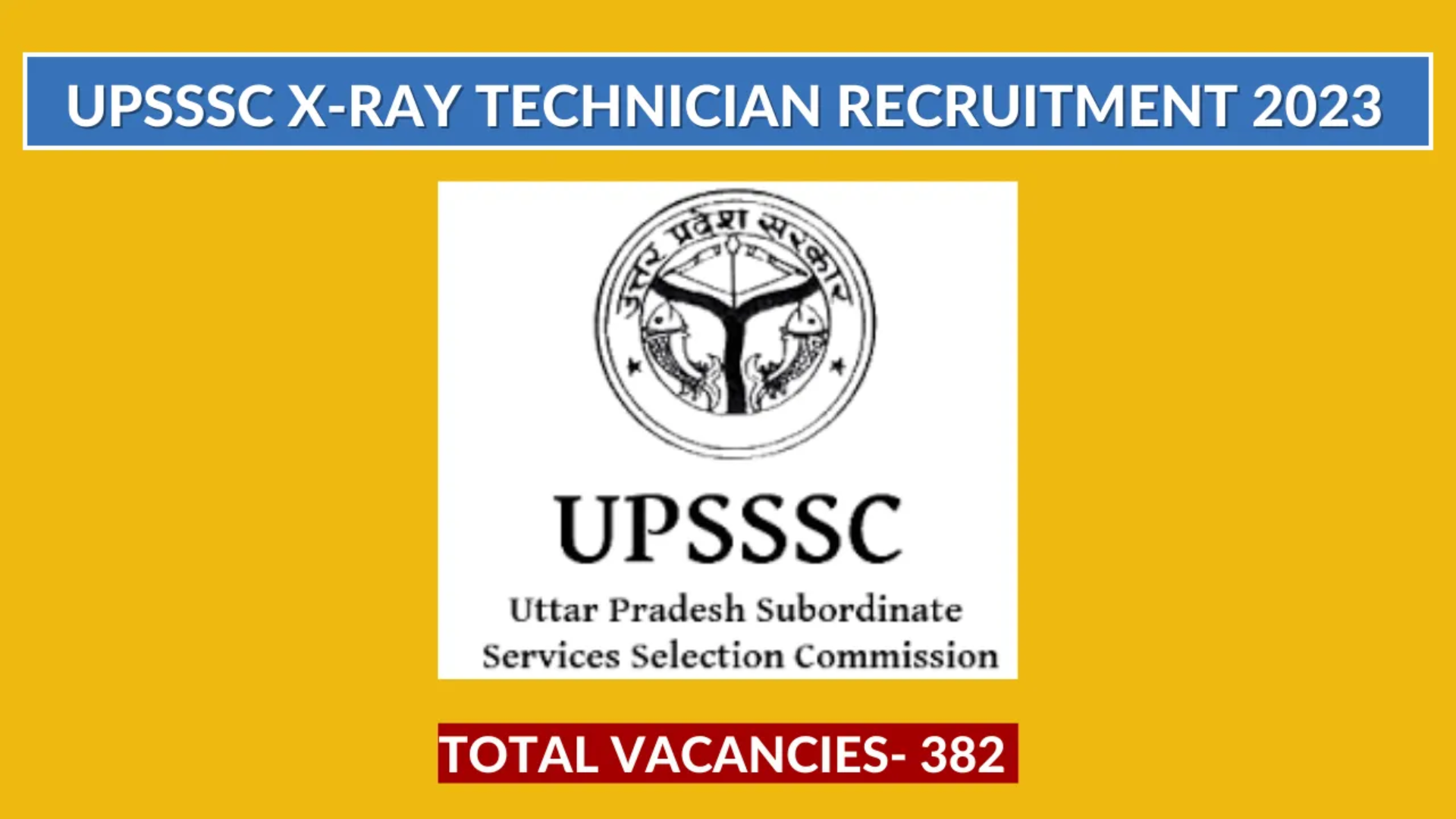 UPSSSC X Ray Technician Recruitment 2023 Eligibility Result for 382 Post