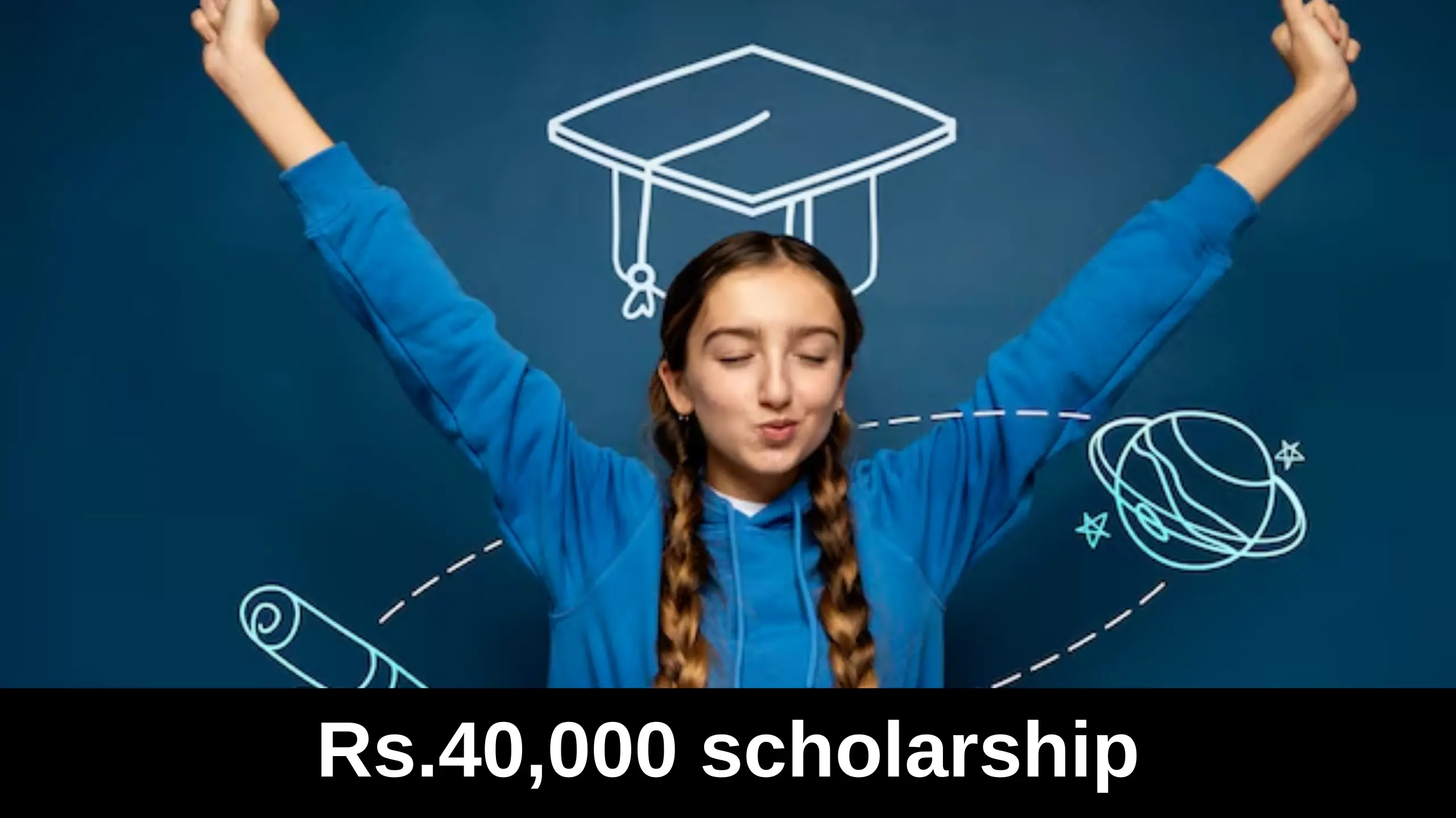 Scholarship scheme for Girls pursuing Graduation, Apply and Get Rs.40,000