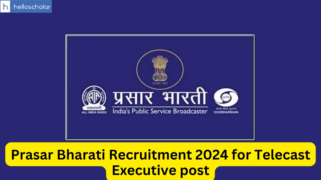 Prasar Bharati Recruitment 2024 for Telecast Executive post, Salary Rs.35,000 per month