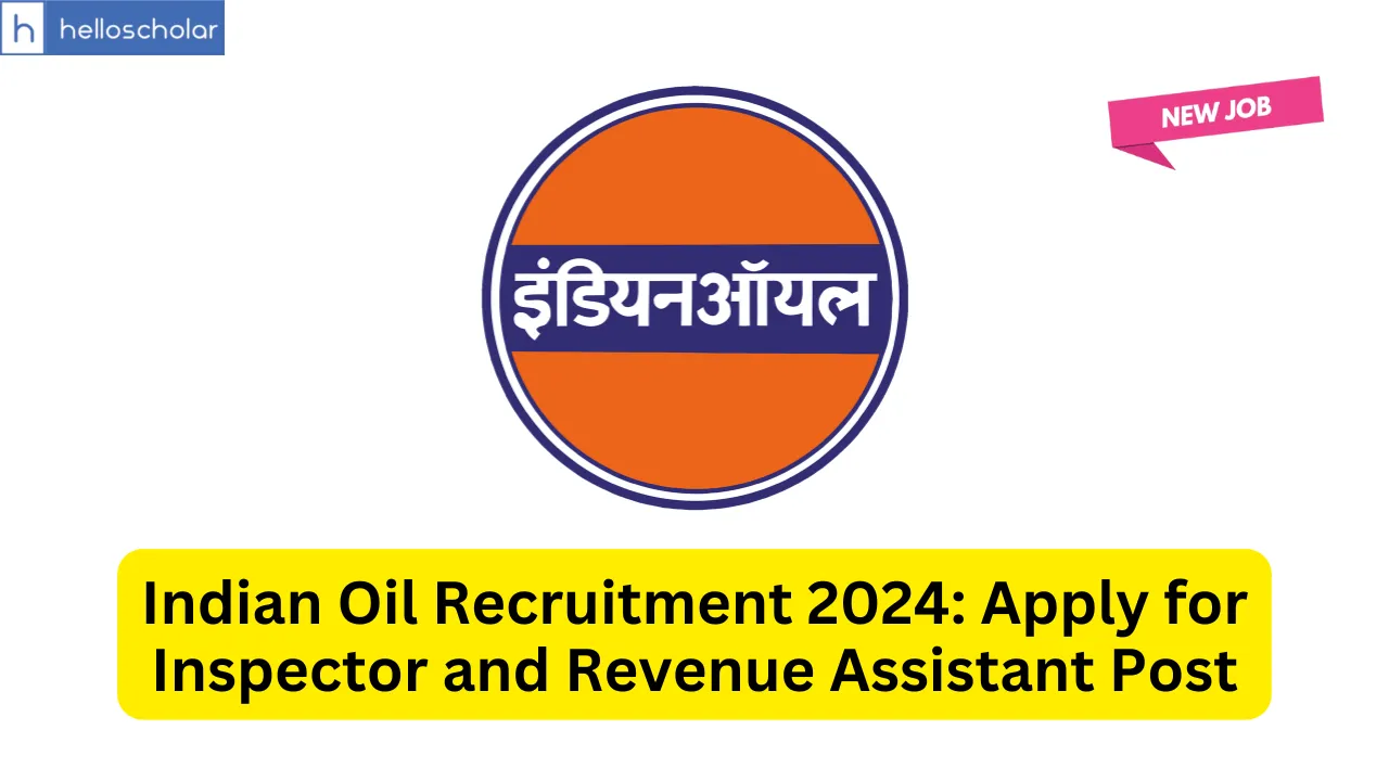 Indian Oil Recruitment 2024: Apply for Inspector and Revenue Assistant Post, Salary Rs.40,000 per month