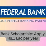 Federal Bank Scholarship of Rs.1 Lac per Year, Graduation Students can apply online