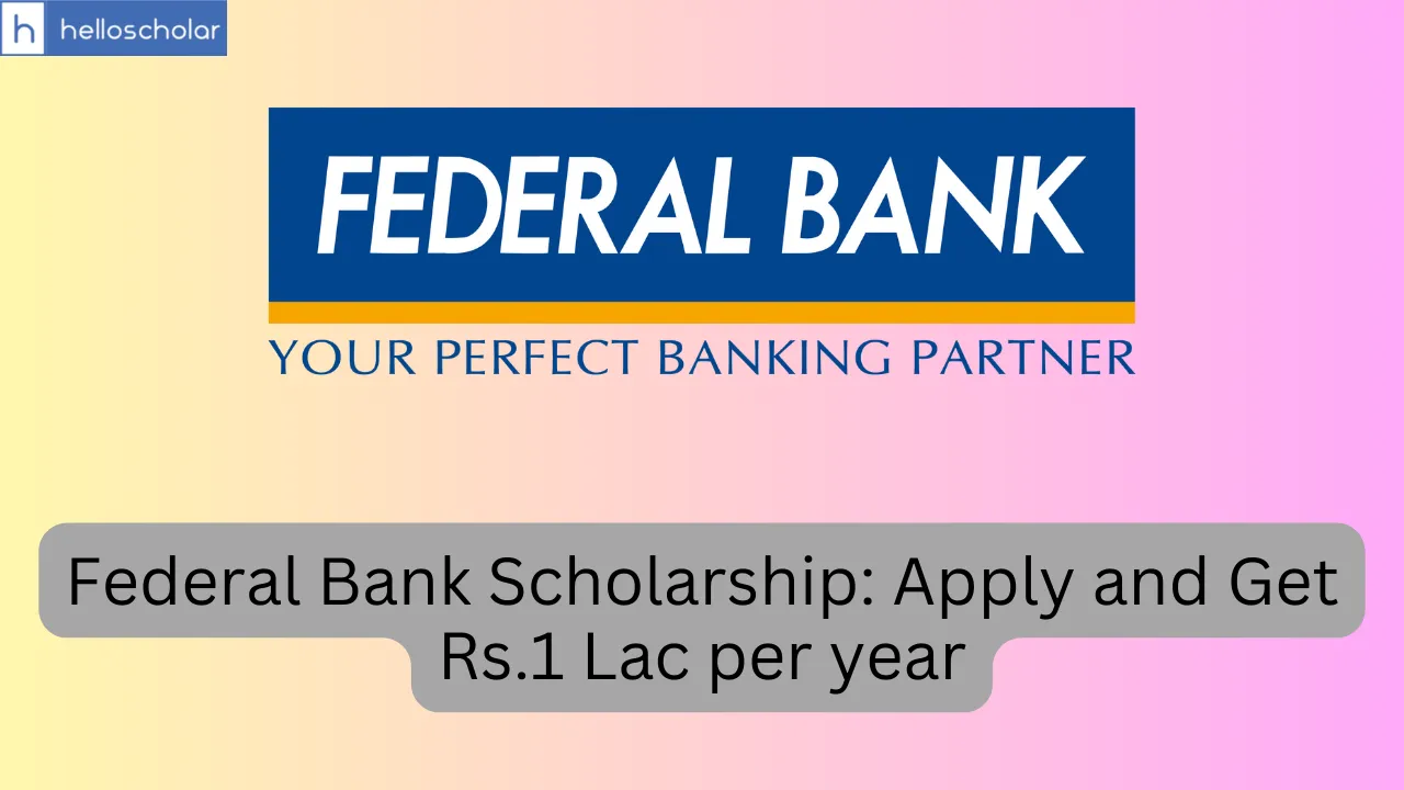 Federal Bank Scholarship of Rs.1 Lac per Year, Graduation Students can apply online