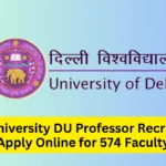 Delhi University DU Professor Recruitment 2024, Apply Online for 574 Faculty Posts