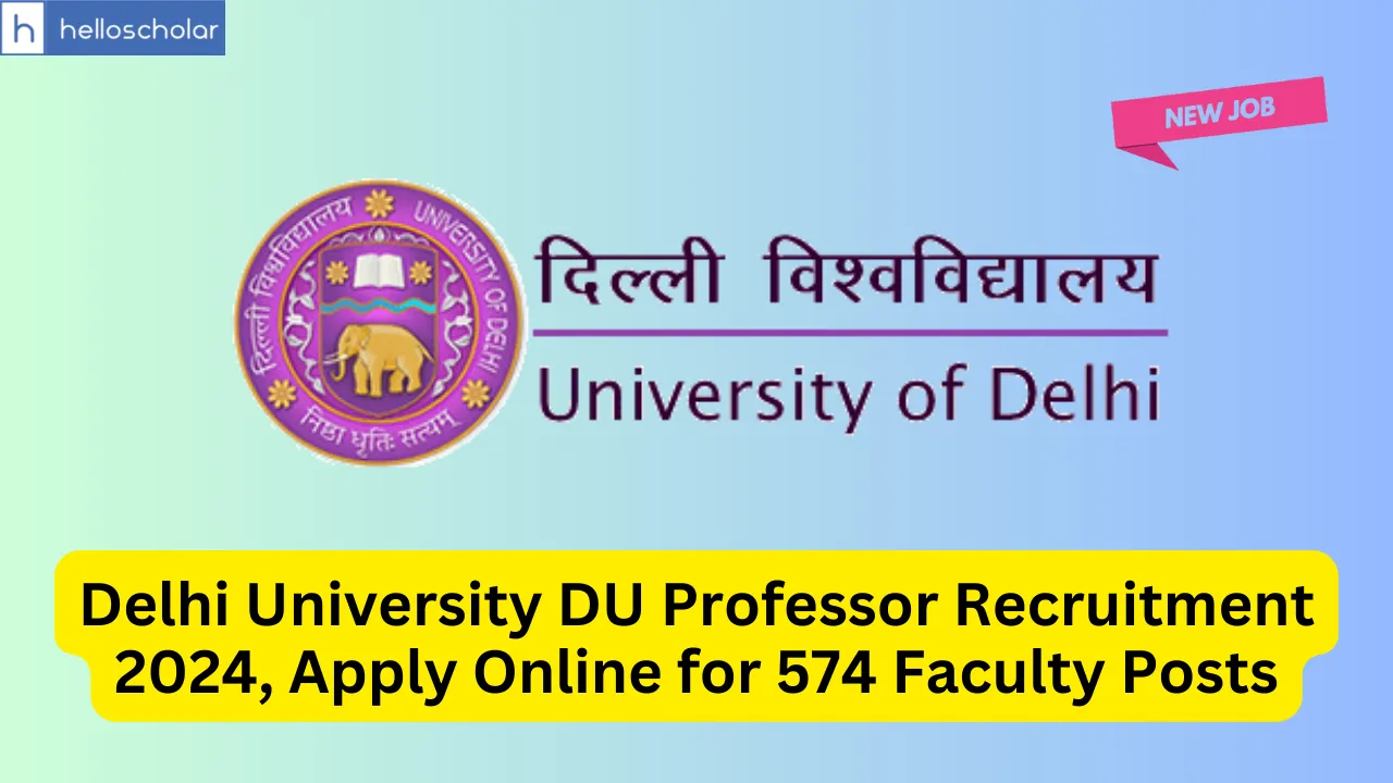 Delhi University DU Professor Recruitment 2024, Apply Online for 574 Faculty Posts