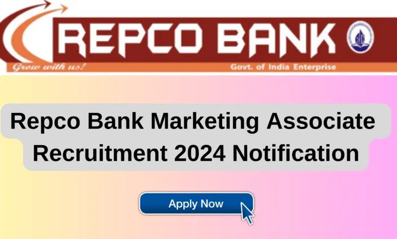 Repco Bank Marketing Associate Recruitment 2024 Notification Out, Direct Interview, No Written Exam