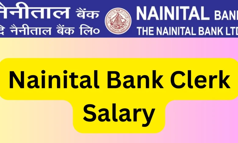 Nainital Bank Clerk Salary 2024: Career Growth, Pay Scale, and Job Profile