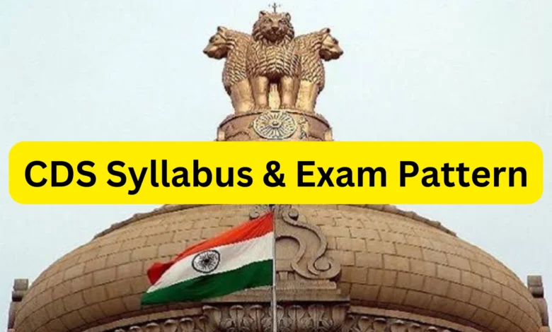 UPSC CDS Syllabus 2025 and Exam Pattern PDF