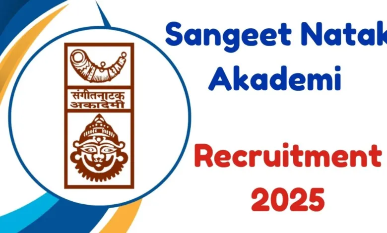 Sangeet Natak Akademi Recruitment 2025 Notification Released for Various Posts, Apply Online