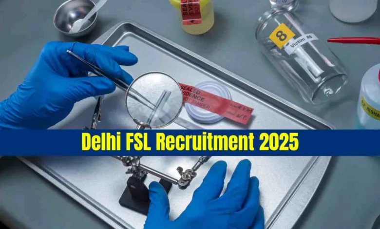 Delhi FSL Senior Scientific Assistant Recruitment 2025 Notification and Offline Application Form
