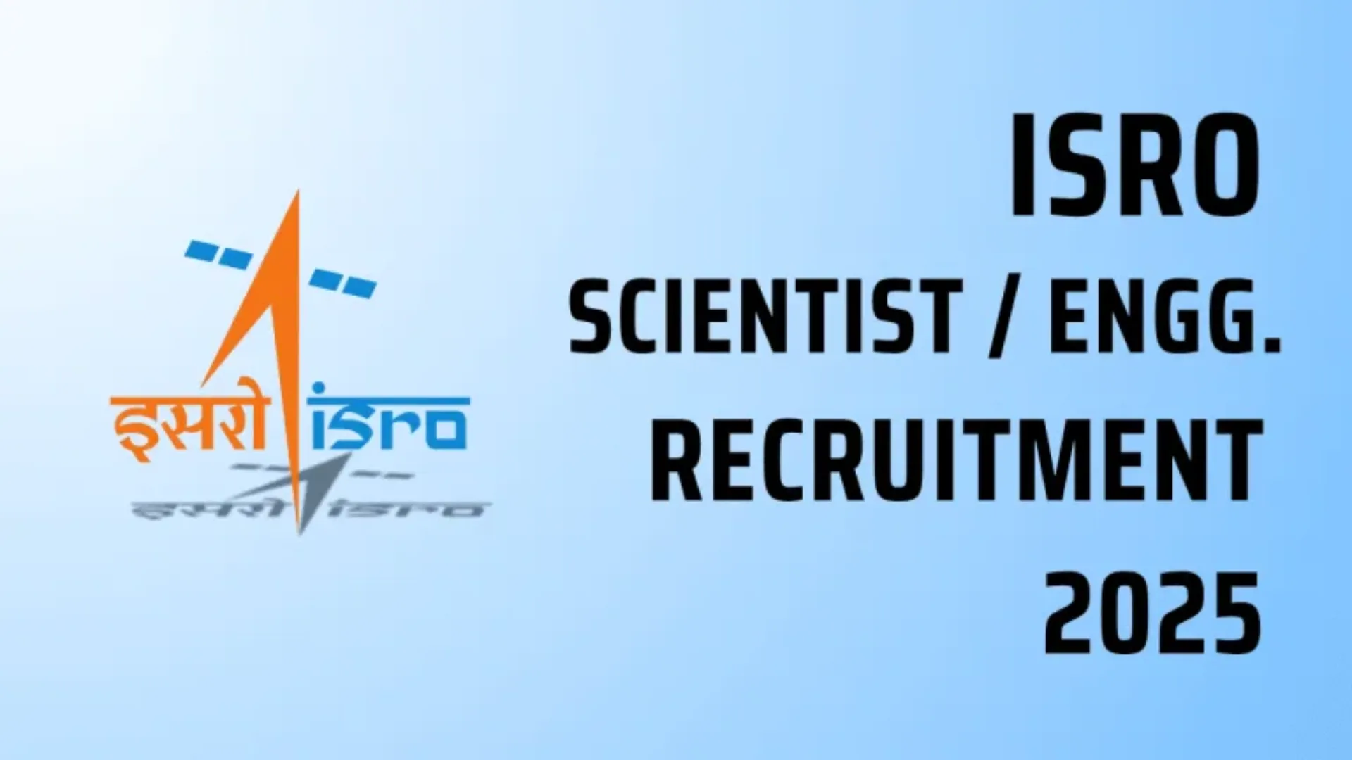 ISRO Scientist/Engineer Recruitment 2025 Notification Released and Apply Online
