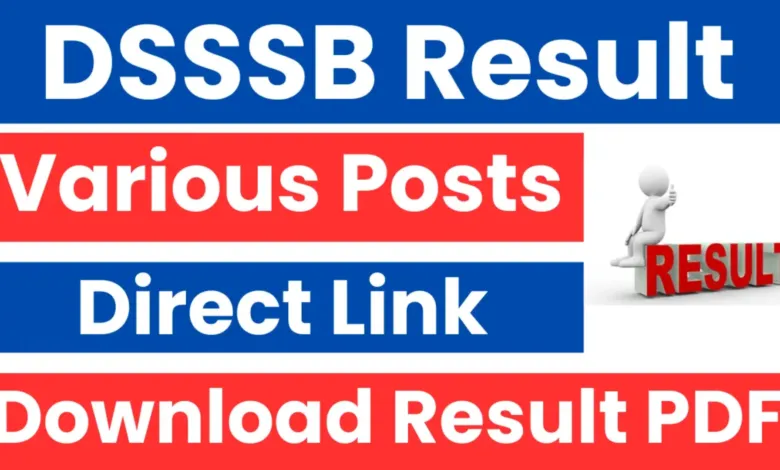 Delhi DSSSB New Latest Result, Upcoming Results Date 2025