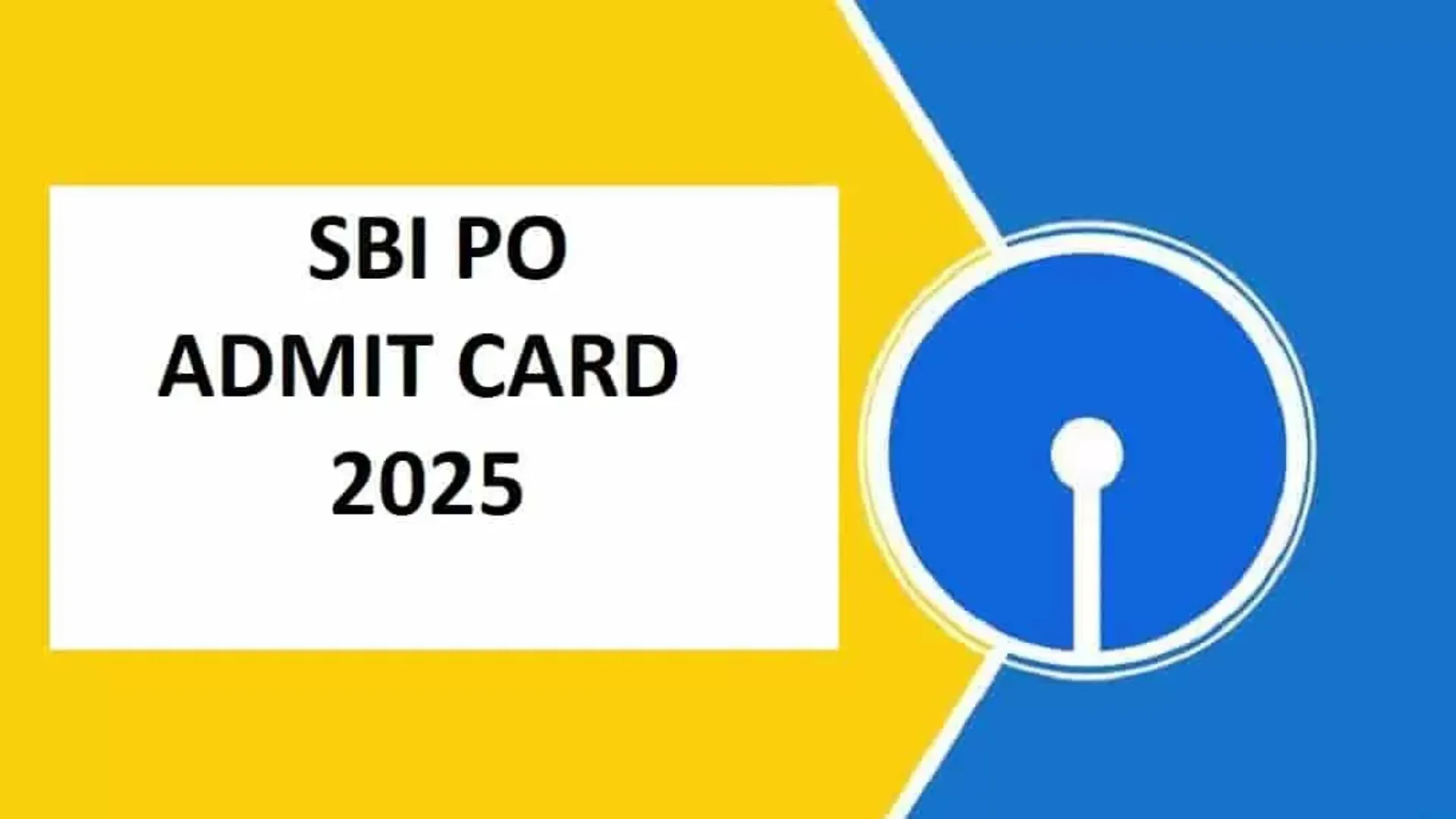 SBI Bank Probationary Officer (PO) 2025 Exam Date and Admit Card Released, Check Now