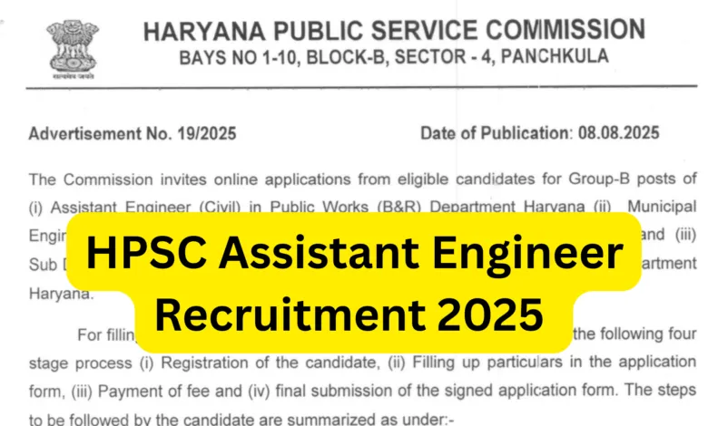 HPSC Assistant Engineer Recruitment 2025 Notification Released and Apply Online for 153 posts