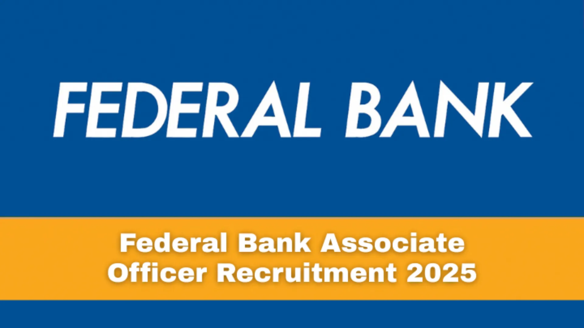 Federal Bank Associate Officer Recruitment 2025 Notification Released and Apply Online