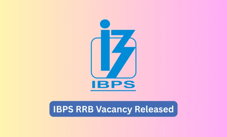 IBPS RRB Vacancy 2025 Increased