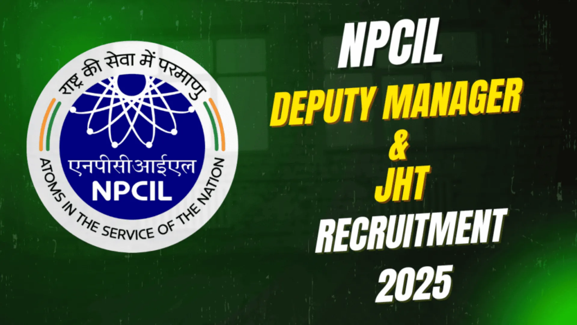 NPCIL Deputy Manager & JHT Recruitment 2025 Notification Released for 122 Posts, Apply Online