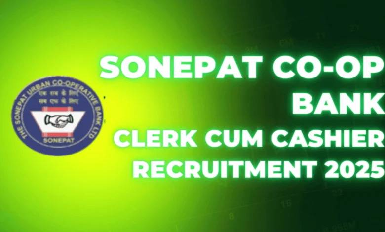 Sonepat (Haryana) Urban Co-operative Bank Recruitment 2025 Notification Released and Apply for Clerk Cum Cashier Posts