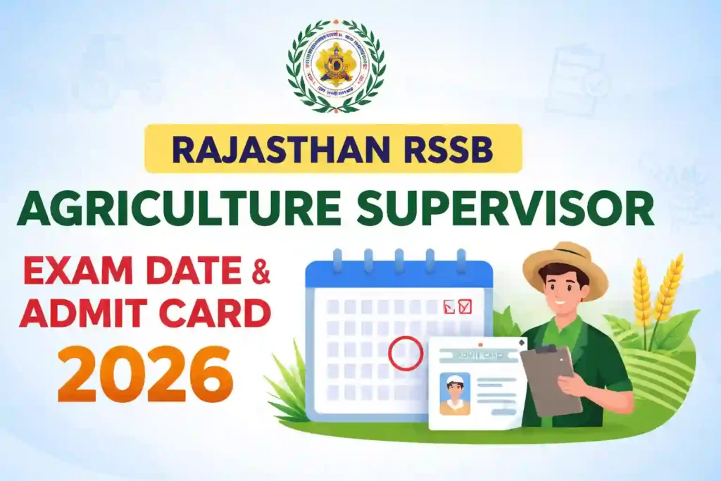 Rajasthan RSSB Agriculture Supervisor (1100 Posts) Exam Date & Admit Card 2026 Released, Check Now