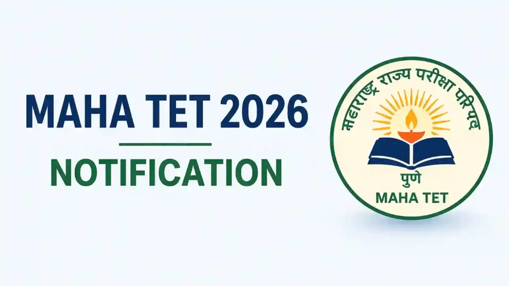 MAHA TET 2026 Notification Released: Check Important Dates, Eligibility & Apply Online Details