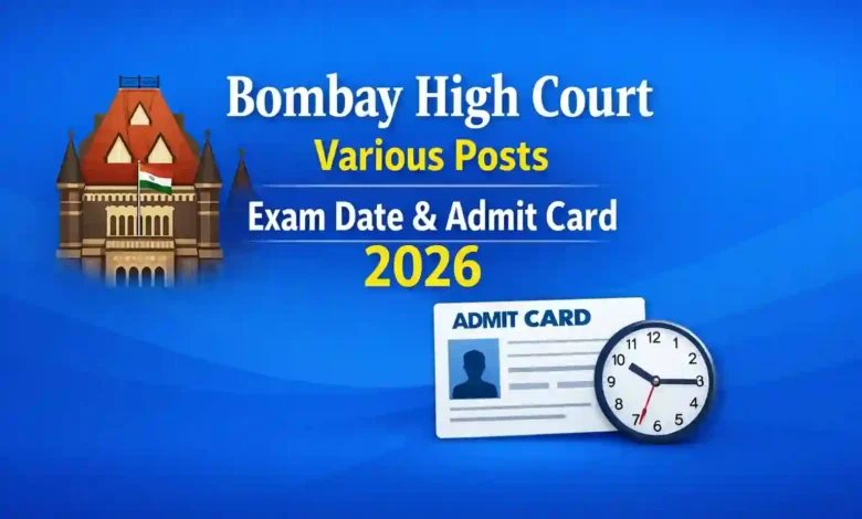 Bombay High Court (2381 Various Posts) Exam Date & Admit Card 2026 Released, Check Now
