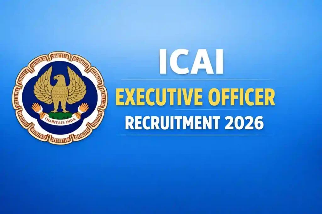 ICAI Executive Officer Recruitment 2026 Notification Released & Apply Online for 109 Posts