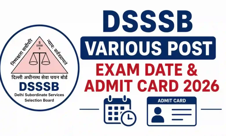 Delhi DSSSB Various Post Exam Date & Admit Card 2026 Released, Check Now