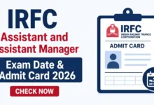IRFC Assistant and Assistant Manager Exam Date & Admit Card 2026 Released, Check Now