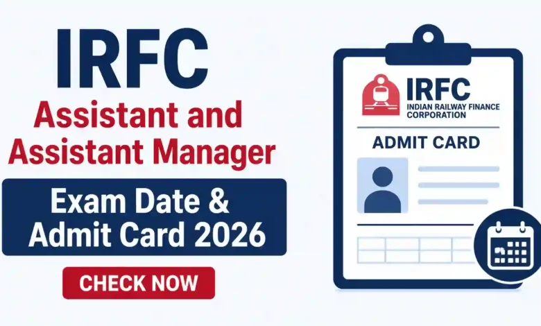 IRFC Assistant and Assistant Manager Exam Date & Admit Card 2026 Released, Check Now