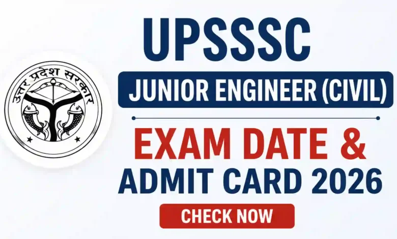 UPSSSC Junior Engineer (Civil-4612 Posts) Exam Date & Admit Card 2026 Released, Check Now