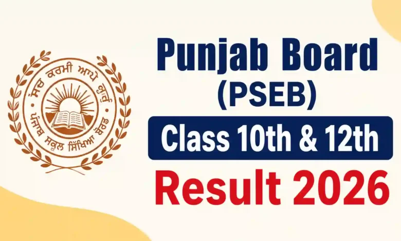 Punjab Board (PSEB) Class 10th & 12th Result 2026 Released, Check From This Link
