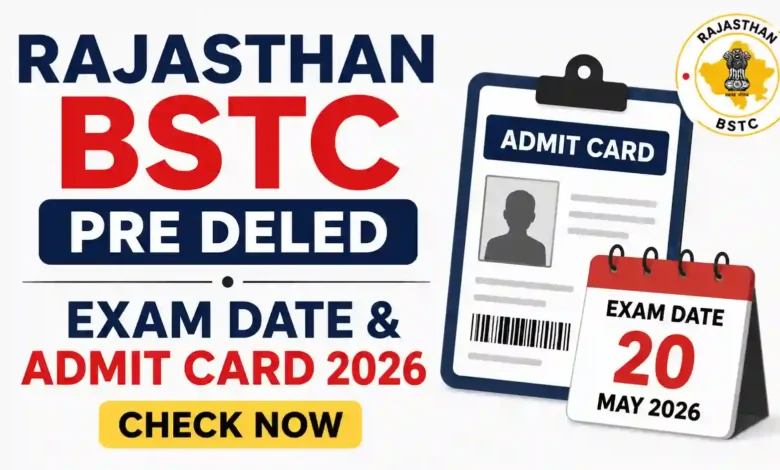 Rajasthan BSTC (Pre DELED) Exam Admit Card 2026 Released, Download Link