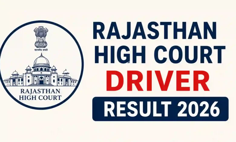 Rajasthan High Court Driver (58 Posts) Result 2026 Released, Download Merit List & Cut-Off PDF