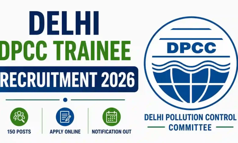 Delhi DPCC Trainee Recruitment 2026 Notification Released & Apply Online for 150 Posts