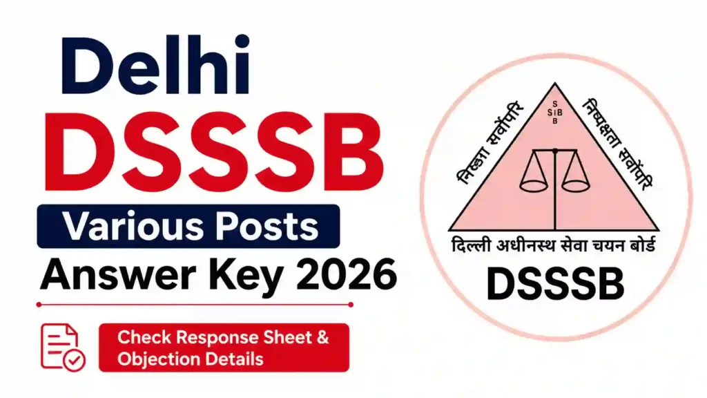 Delhi DSSSB Various Posts Answer Key 2026 Released, Check Response Sheet & Objection Details