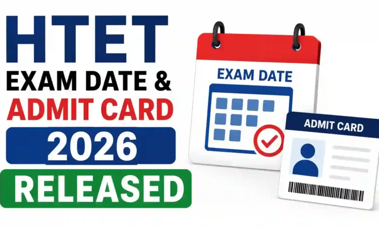 Haryana Teacher Eligibility Test (HTET) January 2026 Exam Date & Admit Card Released, Check Now