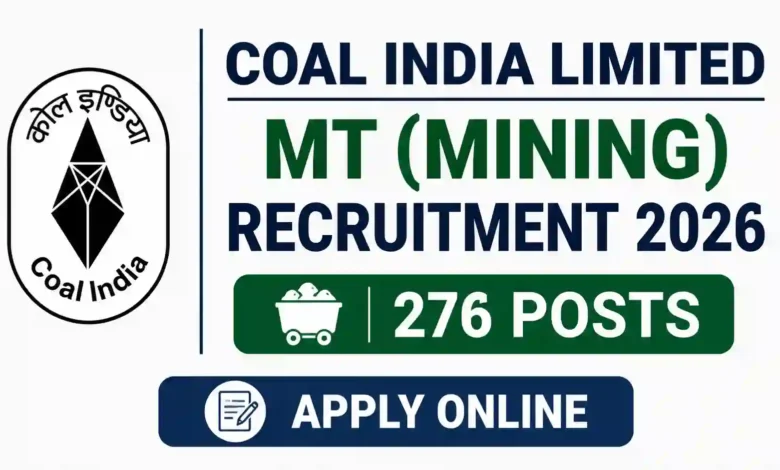 Coal India MT (Mining) Recruitment 2026 Notification Released for 276 Posts, Apply Online