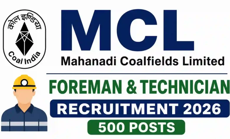 Mahanadi Coalfields Limited (MCL) Foreman and Technician Recruitment 2026 Notification Released & Apply Online for 500 Posts