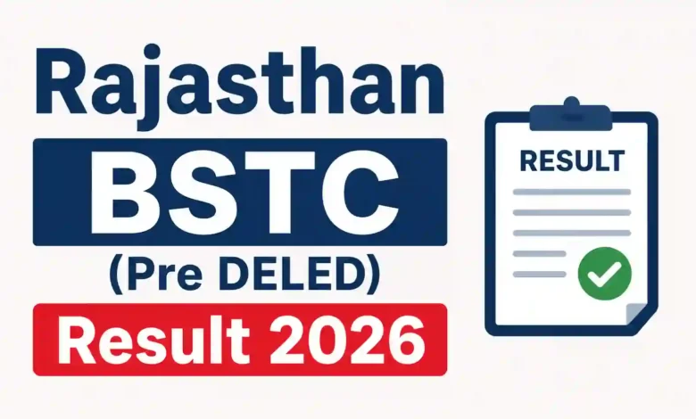 Rajasthan BSTC (Pre DELED) Result 2026 Released, Check From This Link