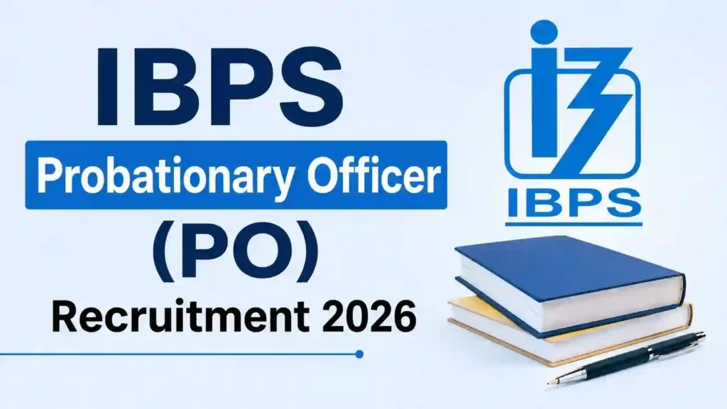 IBPS Probationary Officer (PO/MT) Recruitment 2026 Notification Released & Apply Online