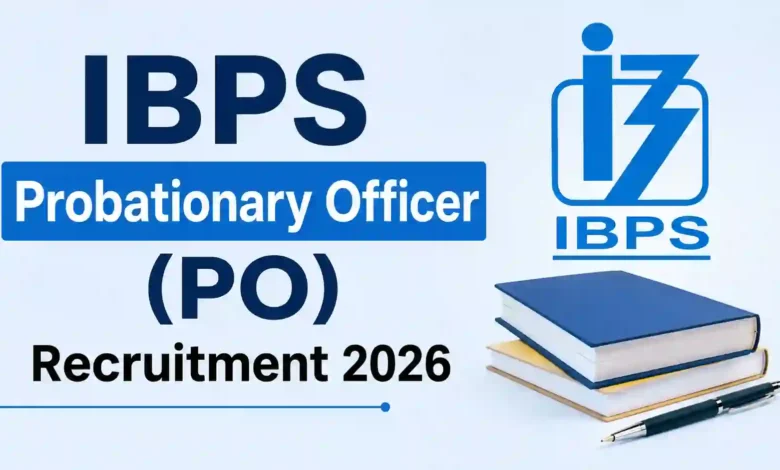 IBPS Probationary Officer (PO/MT) Recruitment 2026 Notification Released & Apply Online