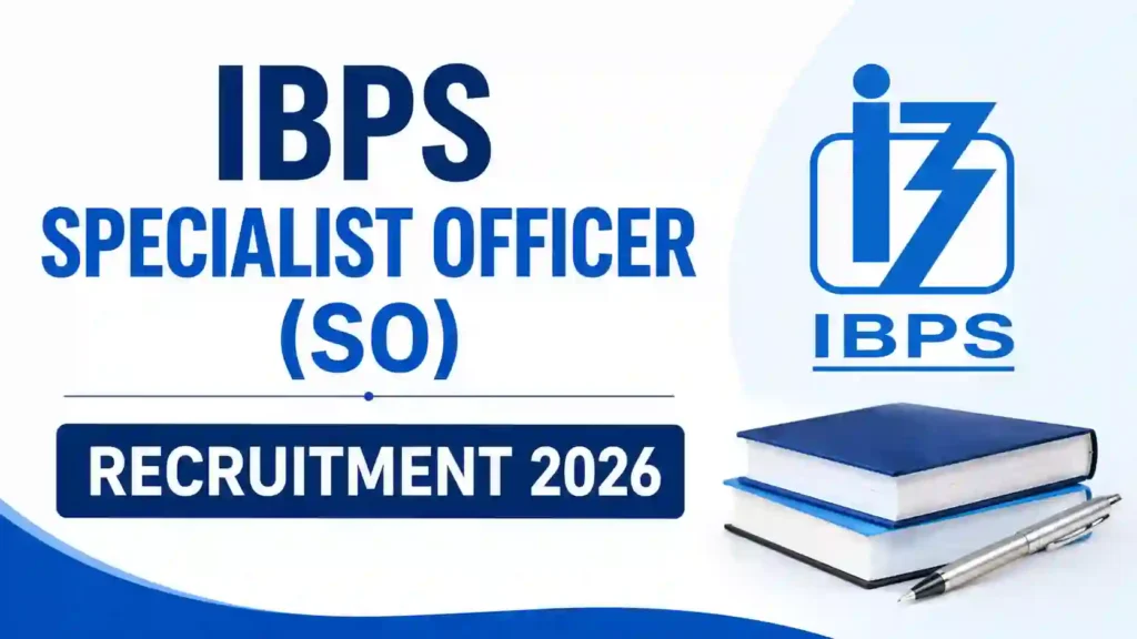 IBPS Specialist Officer (SO) Recruitment 2026 Notification Released & Apply Online