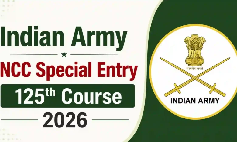 Indian Army NCC Special Entry 125th Course 2026 Notification Released & Apply Online