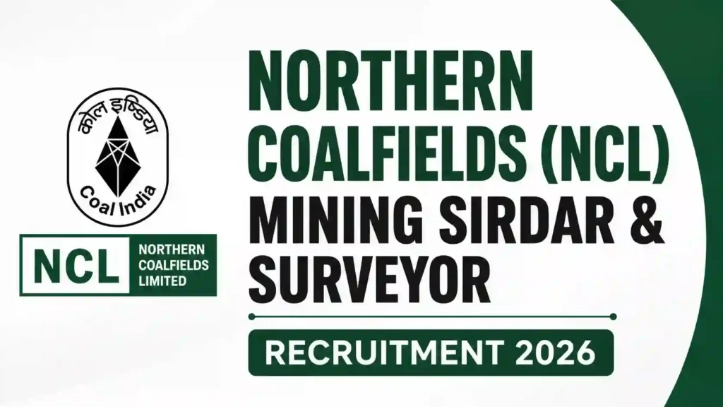 Northern Coalfields (NCL) Mining Sirdar & Surveyor Recruitment 2026 Notification Released for 259 Posts, Apply Online