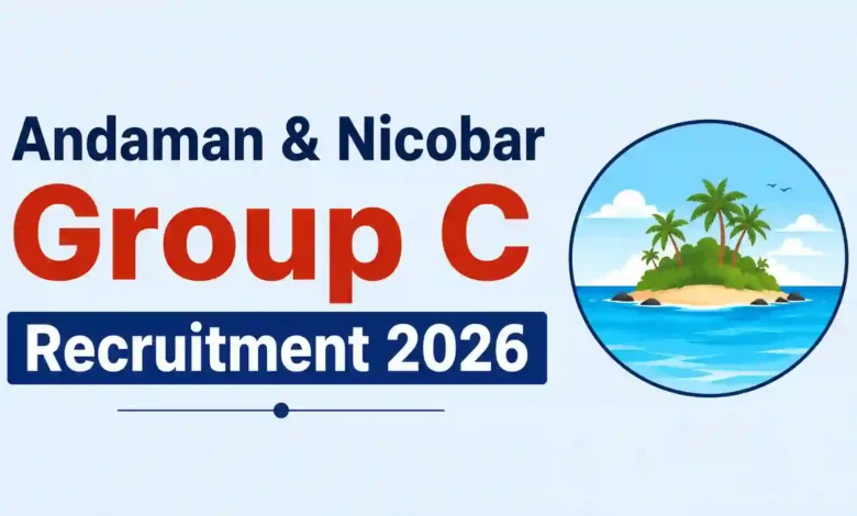 Andaman and Nicobar Group C (Matric Level) Recruitment 2026 Notification Released for 1535 Posts, Apply Online