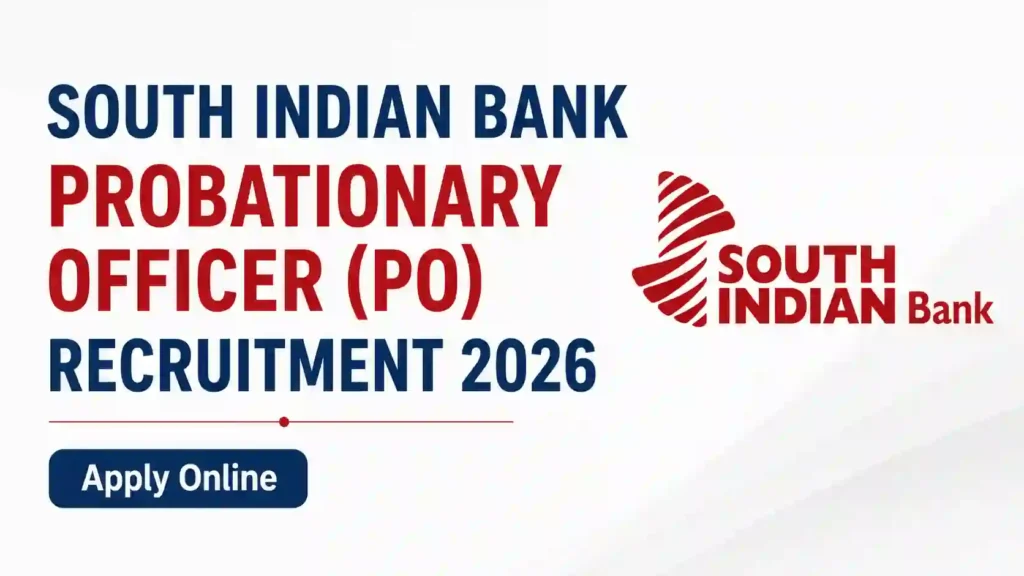 South Indian Bank Probationary Officer (PO) Recruitment 2026 Notification Released & Apply Online