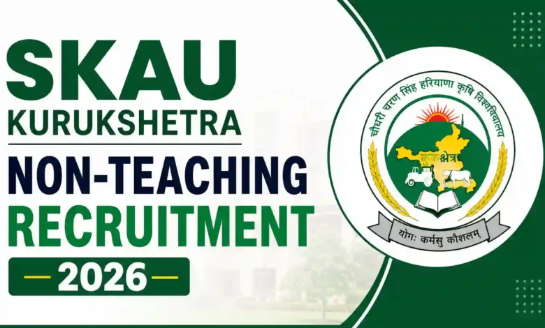 SKAU Kurukshetra Non-Teaching Recruitment 2026 Notification Released for Clerk, Staff Nurse & Pharmacist Posts, Apply Online