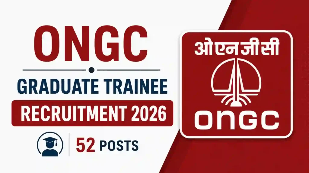 ONGC Graduate Trainee Recruitment 2026 Notification Released & Apply Online for 52 Posts