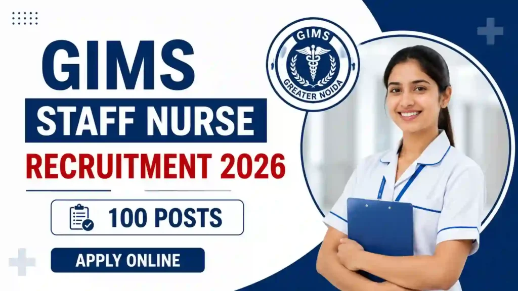 GIMS Staff Nurse Recruitment 2026 Notification Released & Apply Online for 100 Posts
